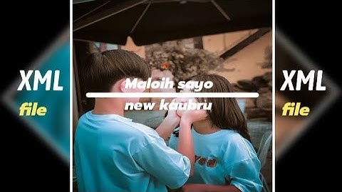 Moloih sayo new kaubru WhatsApp status video XML file alight morning 🔰💞📁⬇️➡️🆓📁