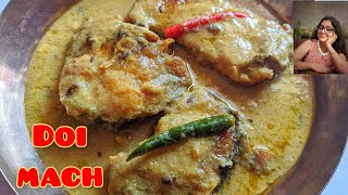How To Make Doi Mach Popular Traditional Fish Curry Doi Mach Bengali Recipe