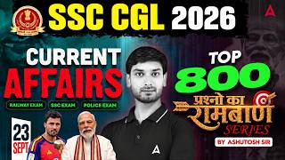 Current Affairs Today | 23 September 2026 | SSC CGL Current Affairs Top 800 MCQs | By Ashutosh Sir