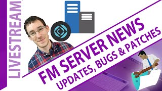 FileMaker Server Latest News: Updates, Bugs and Patches