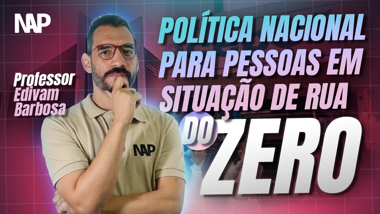 Politica Nacional para Pessoas em Situação de Rua do Zero  | Prof Edivam Barbosa