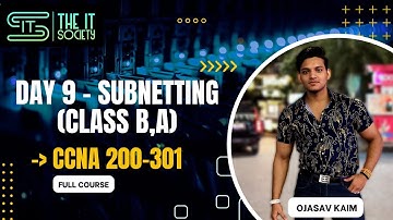Day-9 Subnetting Class B,A (3 easy steps) | CCNA Full Course (With Practical) | The IT Society