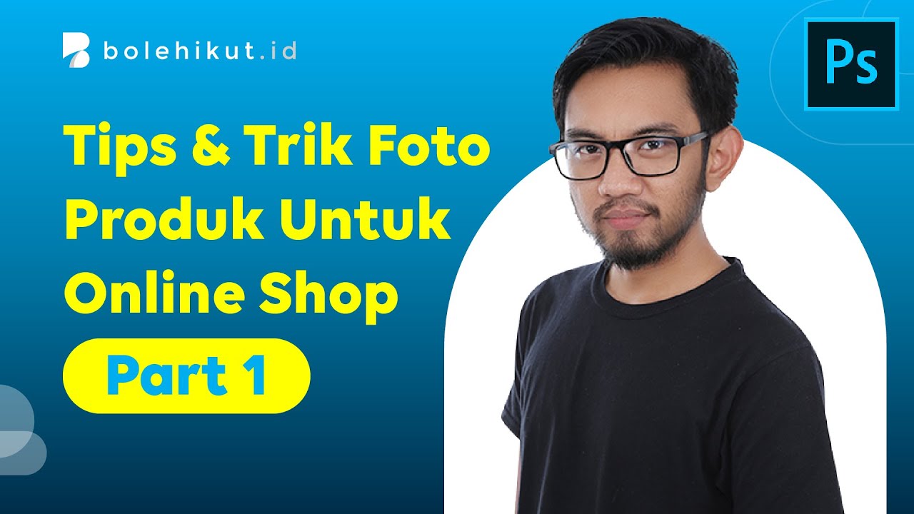 Belajar Cara edit Foto Produk Online Shop - Agar Menarik