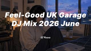 Feel-Good UK Garage DJ Mix 2026 June | Bouncy UKG Selection