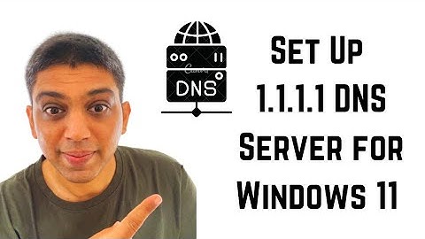 How to Set Up 1.1.1.1 DNS Server for Windows 11 | Change DNS To CloudFlare In Windows 11