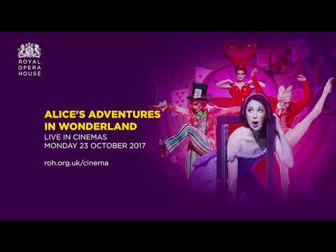 Alice's adventures in Wonderland - Live in cinemas 23 Oct 2017 - Alice's adventures in Wonderland - Live in cinemas 23 Oct 2017