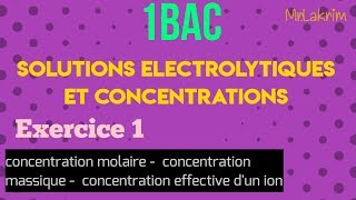 1Bac - Solutions électrolytiques et concentrations  - Exercice 1