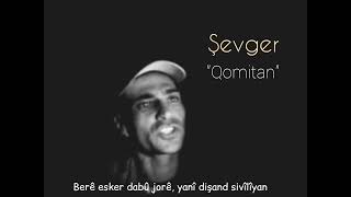 Şevger | Qomitan