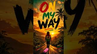  On My Way  Keep Moving Forward  Reggae   