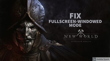 How to Fix Full Screen-Windowed mode in NewWorld (no game restart)