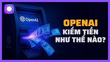 OpenAI thực sự kiếm tiền từ ChatGPT như thế nào?