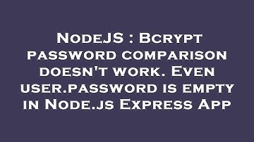 NodeJS : Bcrypt password comparison doesn