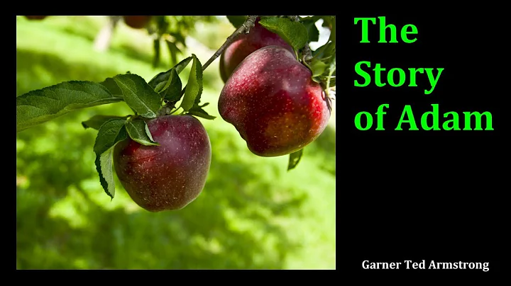 The Story of Adam - Garner Ted Armstrong