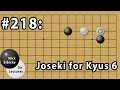 Nick Sibicky Go Lecture #218 - Joseki for Kyus 6