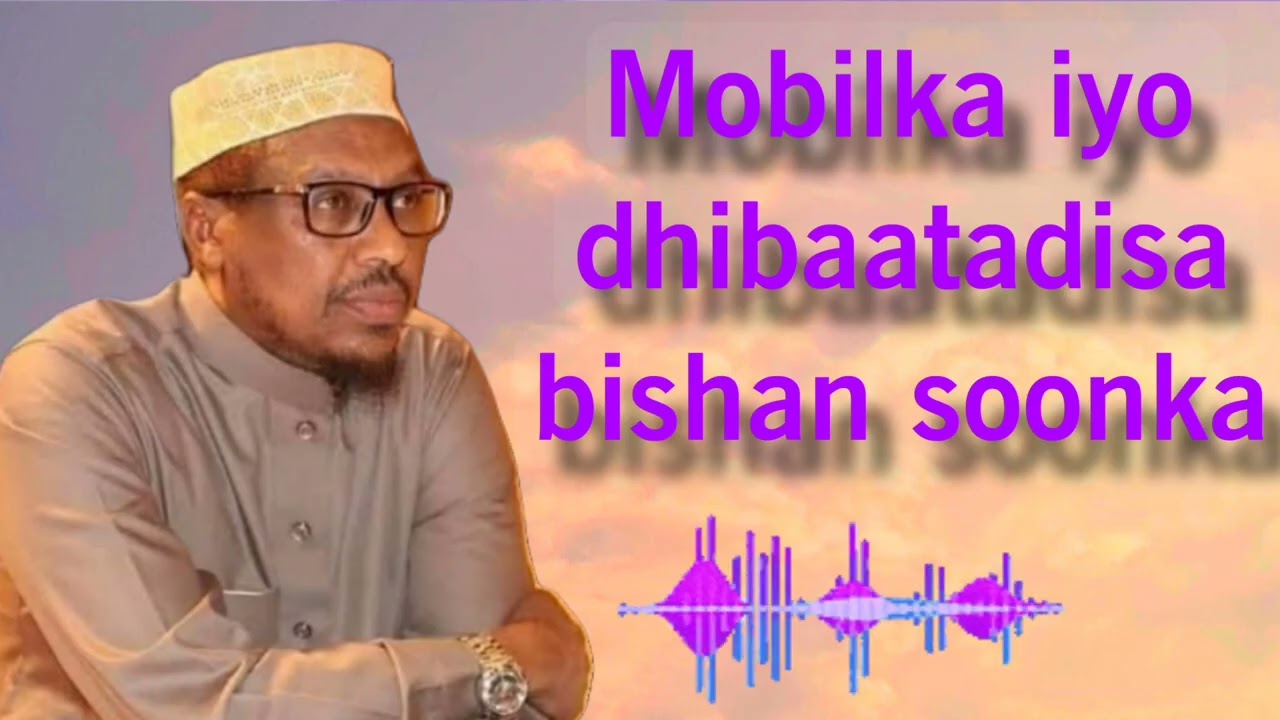 Dhibaatada uu leeyahay mobilka gaar ahaan bishaan barakaysan Iska xir wax kasta Sh Mustafe Xaaji 