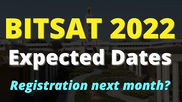 BITSAT 2022 Expected Dates | Chances of postponement | Registration Dates | BITS Pilani Admission