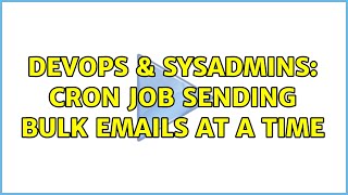 DevOps & SysAdmins: Cron Job Sending Bulk Emails at a time Content