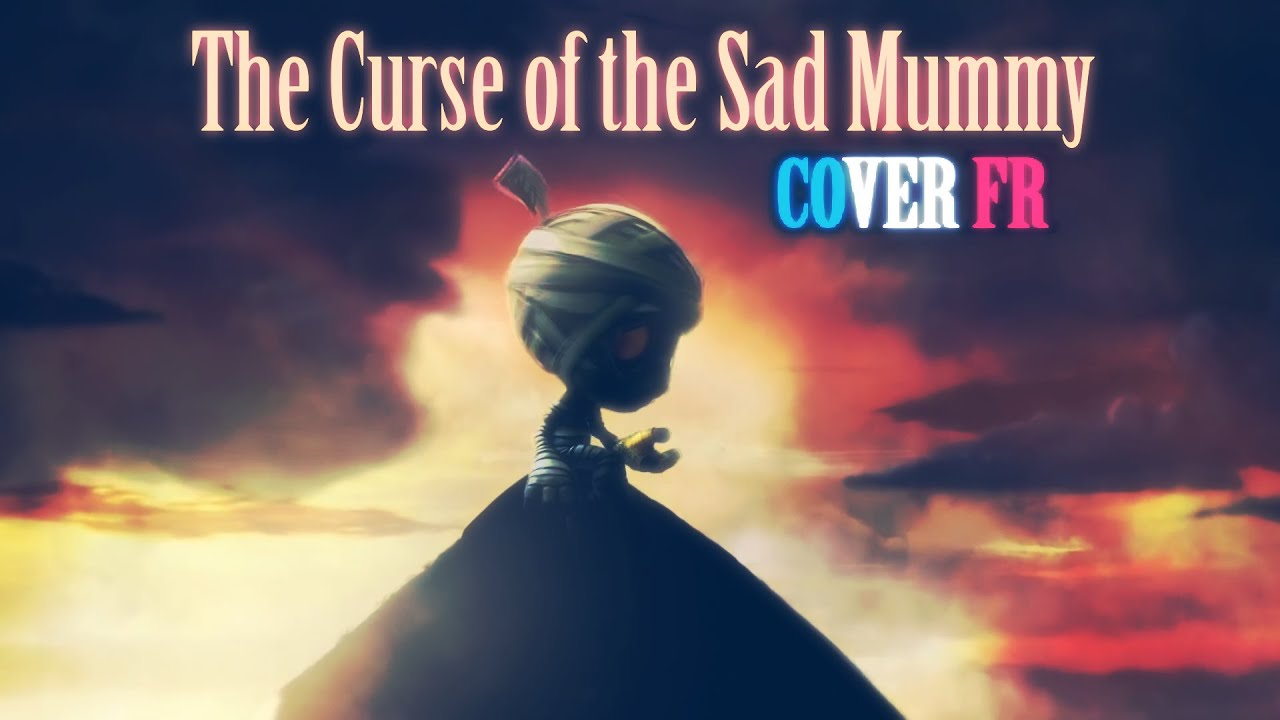 Sainte The Curse of The Sad Mummy   League of Legends cover FR