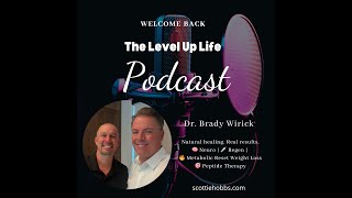 The Level Up Life | Dr  Brady Wirick | Regenerative Medicine and Peptide Therapy