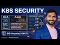 Introduction to Kubernetes Security: Mapping CIA, AAA & The 4 Layers (SIG-Security)