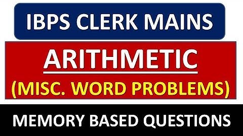 MISCELLANEOUS ARITHMETIC || WORD PROBLEMS || IBPS CLERK MAINS