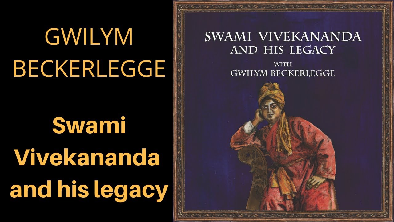 Swami Vivekananda and his legacy with Gwilym Beckerlegge