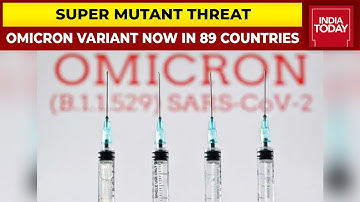 Omicron Grips The World, Super Mutant Variant Now Spread Across 89 Countries, W.H.O Issues Alert