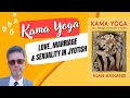 Kama Yoga - Love, Marriage and Sexuality in Jyotish