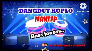 DANGDUT KOPLO MANTAP......