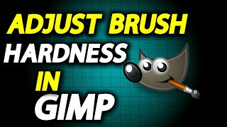 How To Adjust Brush Hardness In GIMP - Full Guide