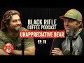 Black Rifle Coffee Podcast: Ep 076 Core Four - Unappreciative Bear