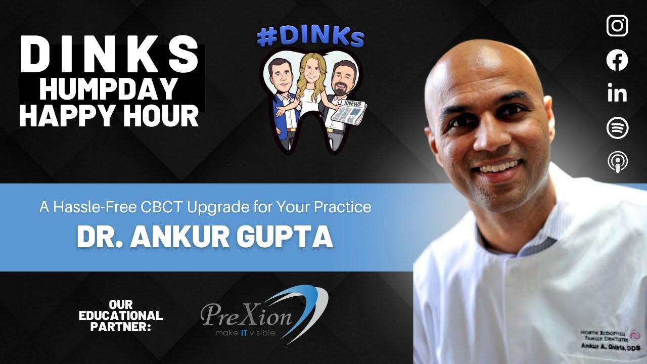 Humpday Happy Hour™ #235 A Hassle-Free CBCT Practice Upgrade with Dr. Ankur Gupta