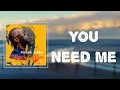 Lyrics: Black Coffee - "You Need Me"