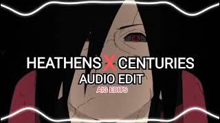 heathens x centuries - [edit audio]