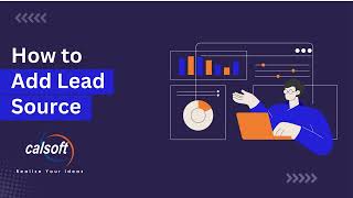 How to Add a Lead Source in CalsoftCRM 2.0 | Step-by-Step Guide