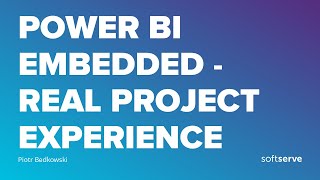 power bi embedded - real project experience