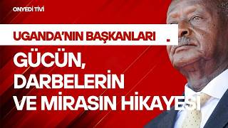 Uganda’yı Kim Yönetti? Başkanlar, Darbeler ve Karanlık Gerçekler!
