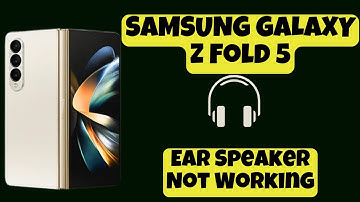 Ear Speaker Not Working SAMSUNG GALAXY Z FOLD 5 || How to solve ear speaker issues