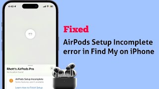 How to Fix AirPods Pro Setup Incomplete in Find My on iPhone? screenshot 3