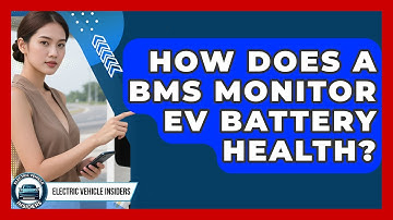 How Does A BMS Monitor EV Battery Health? - Electric Vehicle Insiders