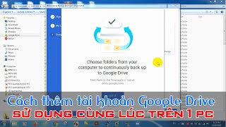 Cách đồng bộ hóa nhiều tài khoản Google Drive trên máy tính của bạn