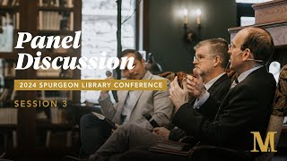 Session 3 Panel - 2024 Spurgeon Library Conference
