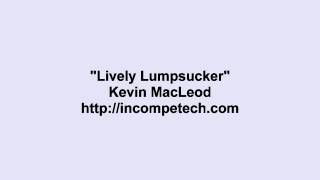 Kevin MacLeod ~ Lively Lumpsucker