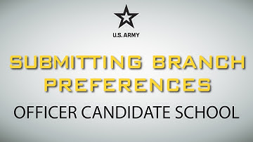 Officer Candidate School Branching – Submitting Branch Preferences