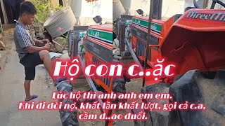 Lúc Hộ thì anh anh em em. Khi đi đòi nợ, khất lần khất lượt, gọi cả c.a, cầm d..ao đuổi.