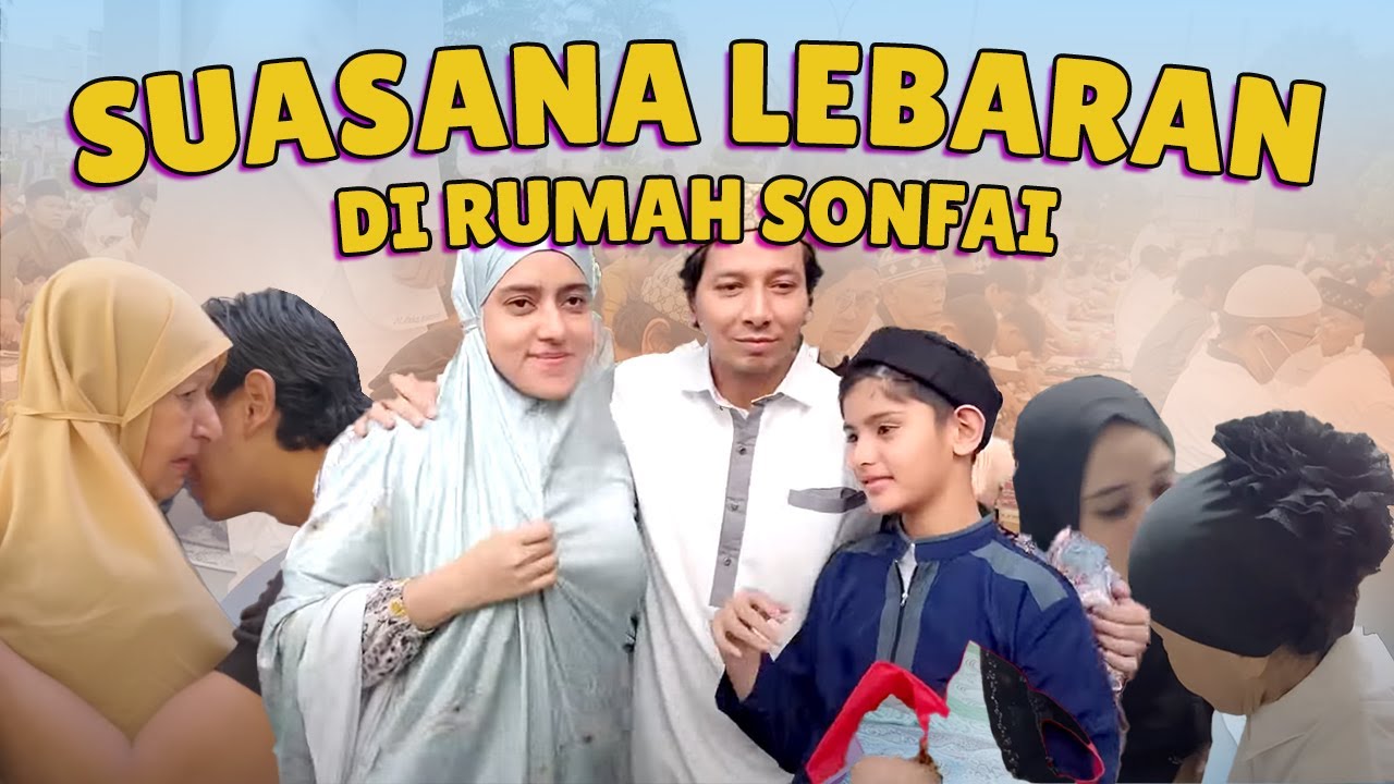LEBARAN IDUL ADHA ALA SONFAI FAMILY. KELILING KE RUMAH KELUARGA MOMMY FAI DAN DADDY SONNY