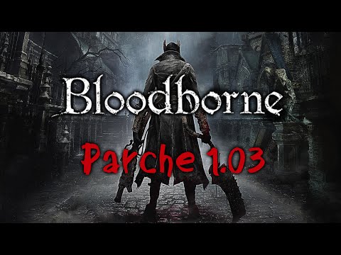 Vídeo: Lanzamiento Del Parche 1.03 De Bloodborne