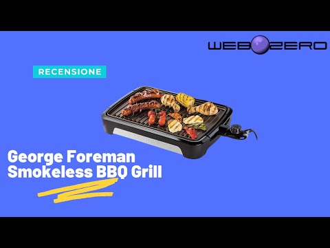 #Recensione George Foreman Smokeless #BBQ Grill