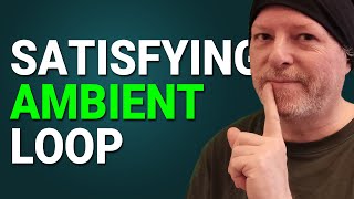 Making a Satisfying Ambient Loop 😌 Minimal Ambient Music Tutorial