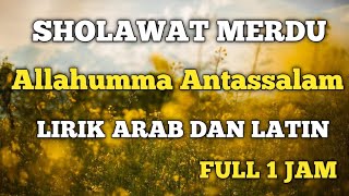 Sholawat Allahumma Antassalam Wa Minkas Salam Tanpa Musik Lirik Arab dan Latin Full 1 Jam